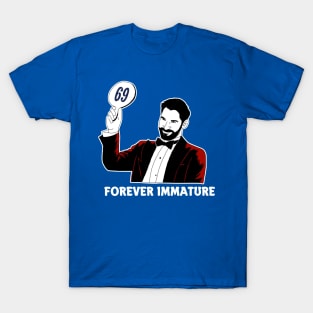 Forever Immature T-Shirt